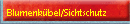 Blumenk�bel/Sichtschutz